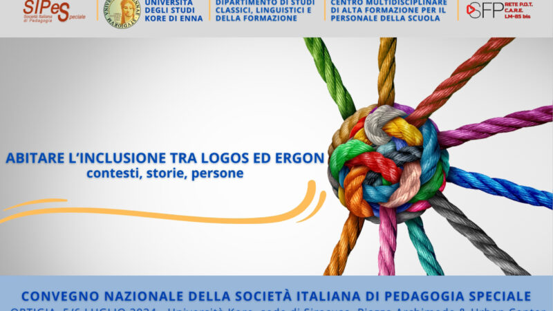 SOCIETÀ ITALIANA DI PEDAGOGIA SPECIALE (SIPES)Abitare l’inclusione tra logos ed ergon: contesti, storie, persone