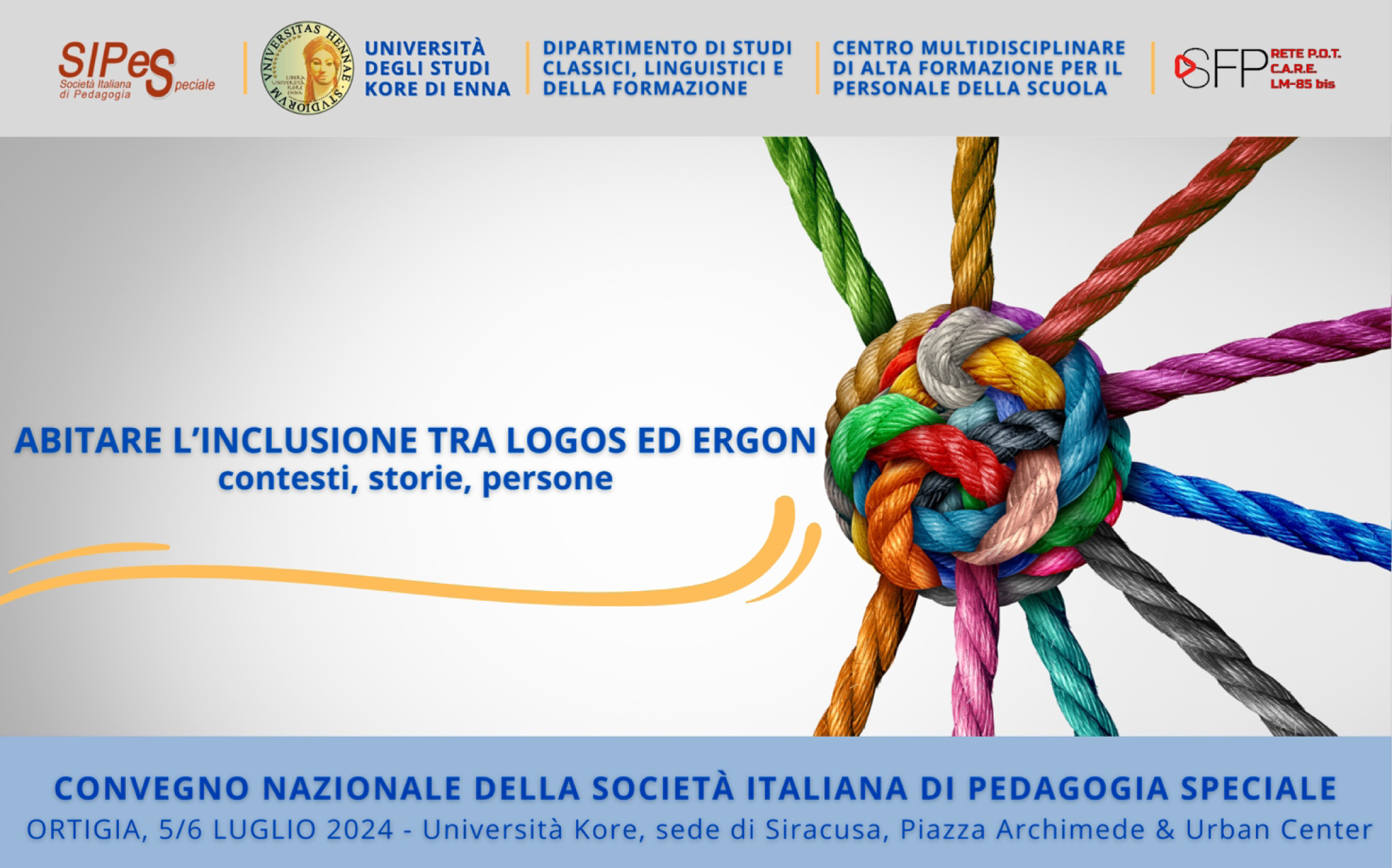 SOCIETÀ ITALIANA DI PEDAGOGIA SPECIALE (SIPES)Abitare l’inclusione tra logos ed ergon: contesti, storie, persone